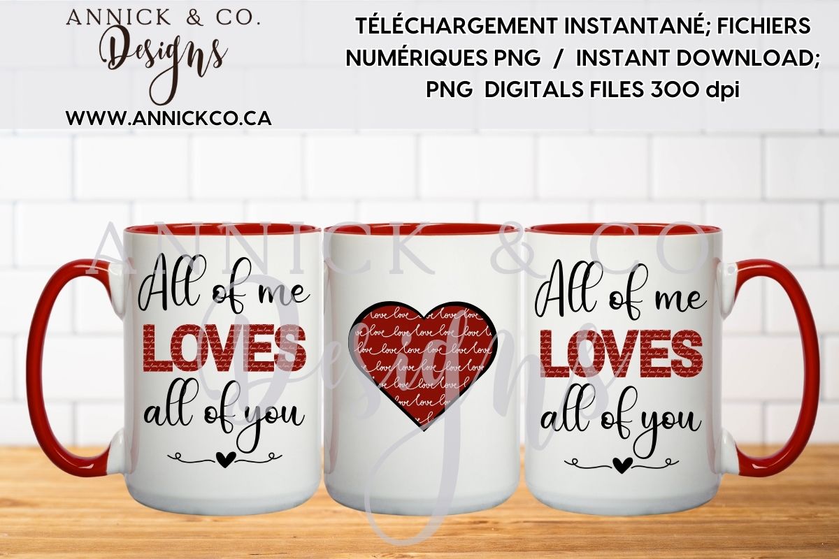 Tasse All of me love all of you de 11 et 15oz - Fichier numérique PNG