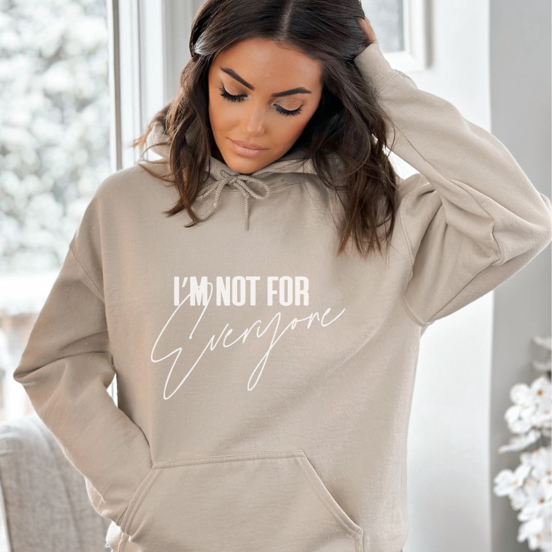 I'M not for everyone hoodie/sweatshirt www.annickco.ca