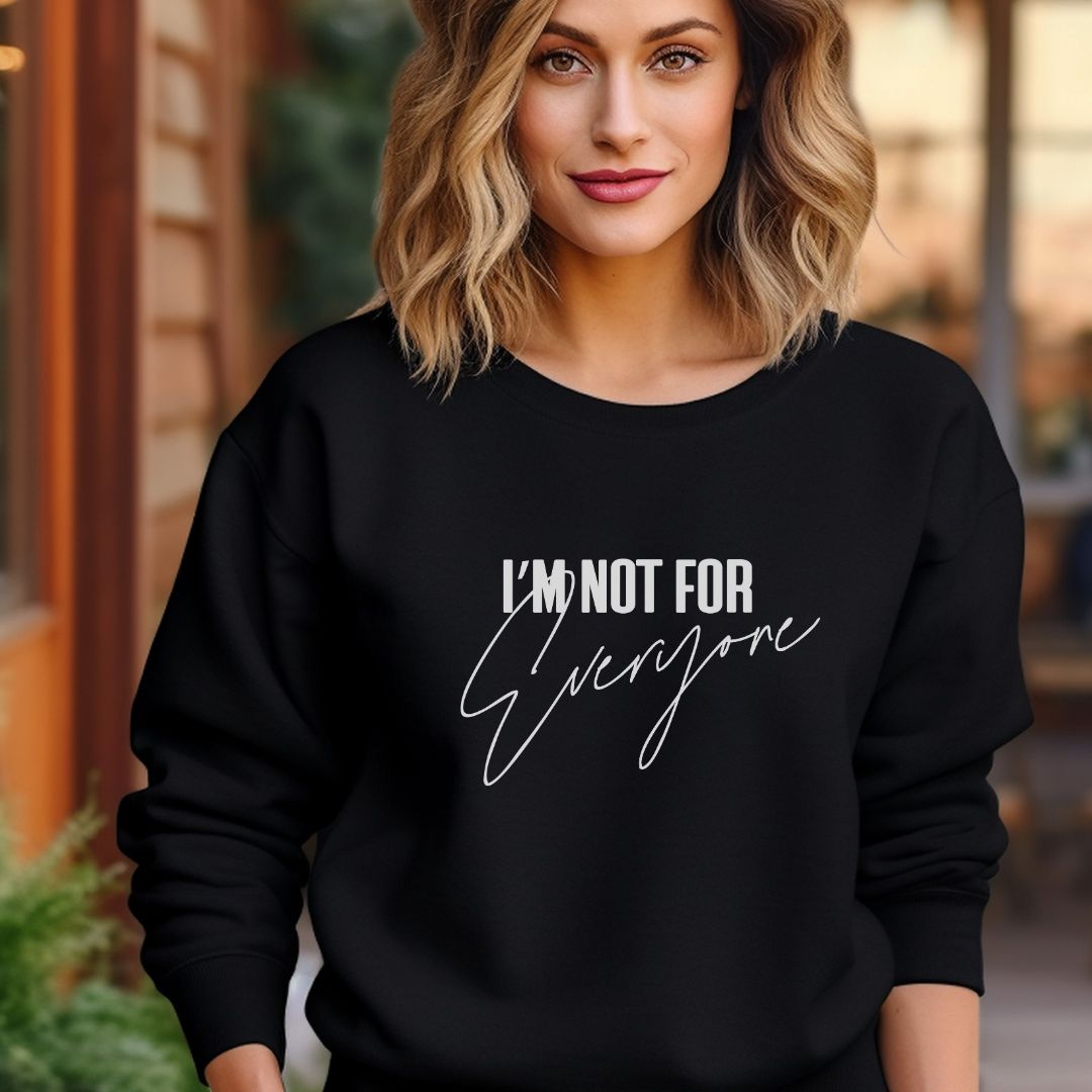 I'M not for everyone hoodie/sweatshirt www.annickco.ca